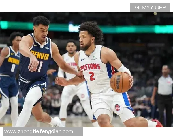 掘金与活塞篮球赛事精彩直播全程回顾与分析